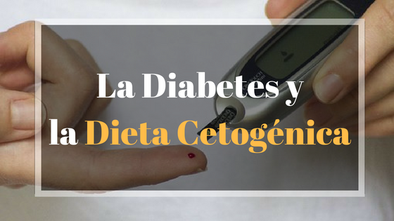 ¿Cómo afecta la dieta cetogénica a la diabetes?