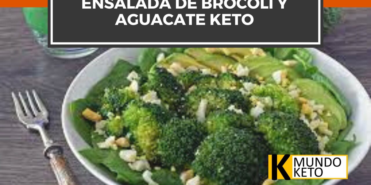 Ensalada de brócoli y aguacate keto-vegana