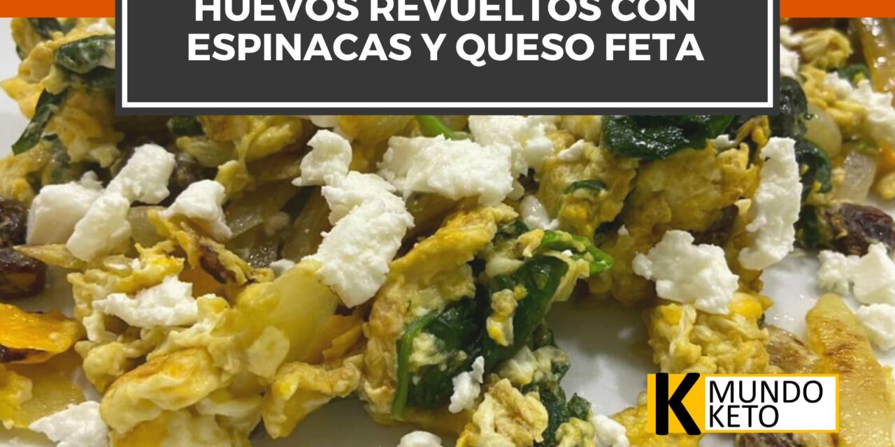Huevos Revueltos con Espinacas y Queso Feta: Un Delicioso Desayuno Keto