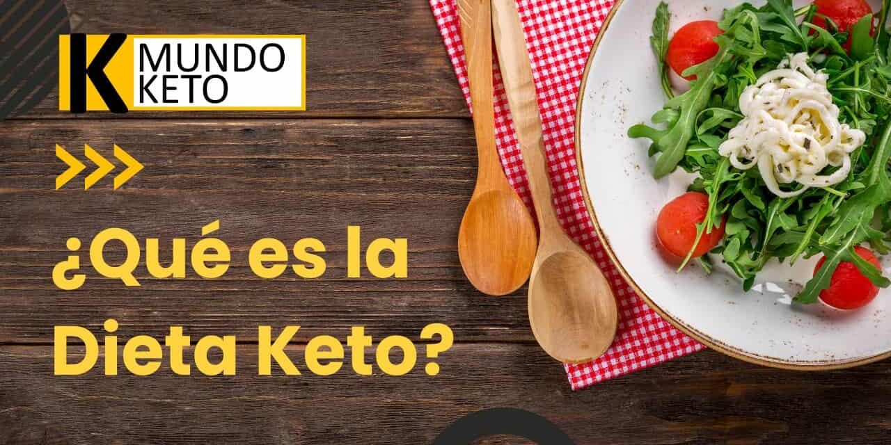 ¿Qué es la Dieta Keto o Ceto?